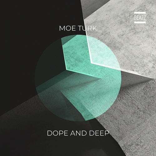 Moe Turk - Dope And Deep [BTZ333]